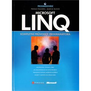 Microsoft LINQ. Kompletní průvodce programátora - Paolo Pialorsi, Marco Russo