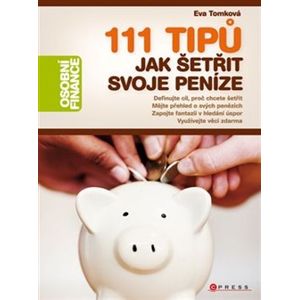 111 tipů jak šetřit svoje peníze - Eva Tomková