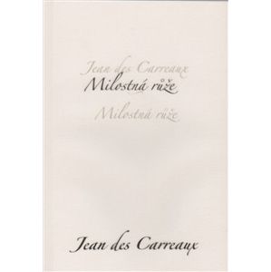 Milostná růže - Jean des Carreaux