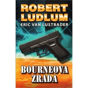 Bourneova zrada - Robert Ludlum, Eric van Lustbader