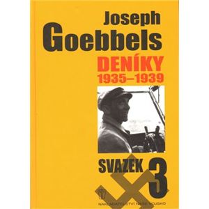 Joseph Goebbels: Deníky 1935-1939. svazek 3 - Joseph Goebbels