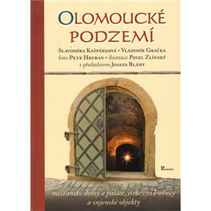 Olomoucké podzemí - Vladimír Gračka, Slavomíra Kašpárková