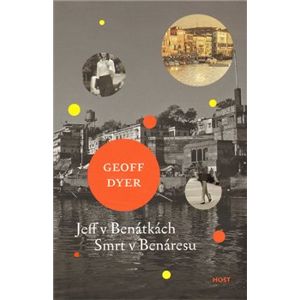 Jeff v Benátkách, Smrt v Benáresu - Geoff Dyer