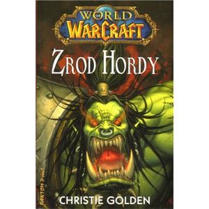 Zrod Hordy - World of Warcraft - Christie Golden