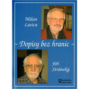 Dopisy bez hranic - Jiří Stránský, Milan Lasica