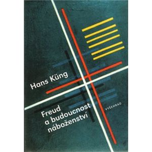Freud a budoucnost náboženství - Hans Küng