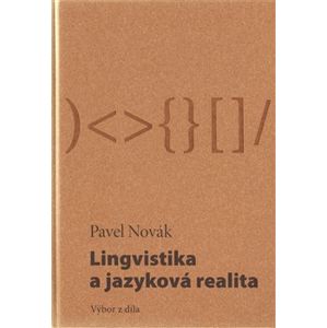 Lingvistika a jazyková realita / Výbor z díla - Pavel Novák