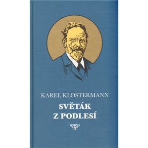 Světák z Podlesí - Karel Klostermann