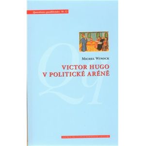 Victor Hugo v politické aréně - Michael Wincok