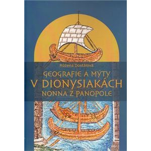 Geografie a mýty v Dionysiakách Nonna z Panopole - Růžena Dostálová
