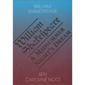 Sen čarovné noci / A Midsummer Night&apos;s Dream - William Shakespeare