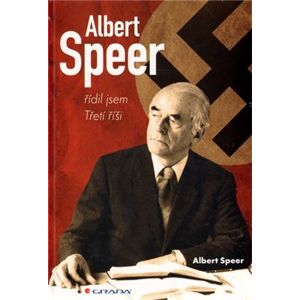 Albert Speer. řídil jsem Třetí říši - Albert Speer