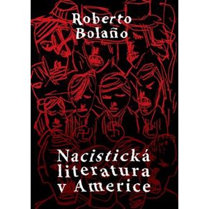Nacistická literatura v Americe - Roberto Bola&#241;o