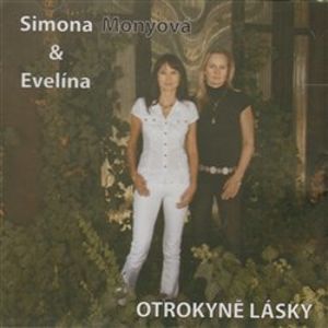 Otrokyně lásky, CD - Simona Monyová