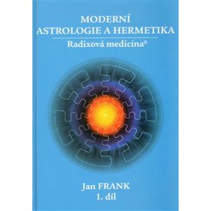 Moderní astrologie a hermetika I.díl - Jan Frank