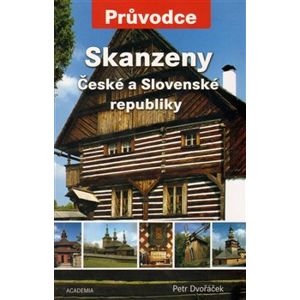 Skanzeny České a Slovenské republiky - Petr Dvořáček