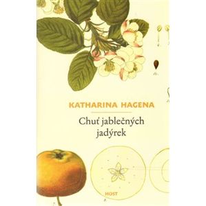 Chuť jablečných jadérek - Katharina Hagenaová