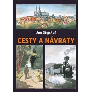 Cesty a návraty - Jan Stejskal