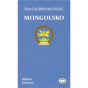 Mongolsko - stručná historie státu - Michal Schwarz