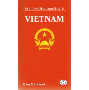 Vietnam - stručná historie států - Petra Müllerová