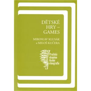 Dětské hry - games - Miloš Kučera, Miroslav Klusák