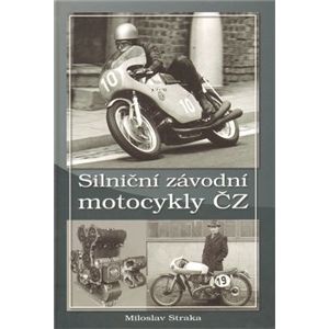 Silniční závodní motocykly ČZ - Miroslav Straka