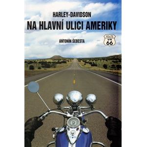 Harley-Davidson na hlavní ulici Ameriky - Antonín Šebesta