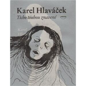 Ticho touhou znavené - Karel Hlaváček