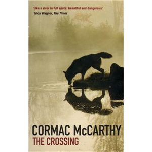 The Crossing - Cormac McCarthy