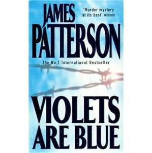 Violets Are Blue - James Patterson