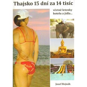 Thajsko. 15 dní za 14 tisíc - Josef Hejnák