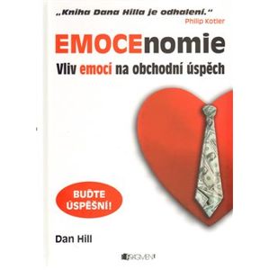 EMOCEnomie - Vliv emocí na obchodní úspěch - Dan Hill