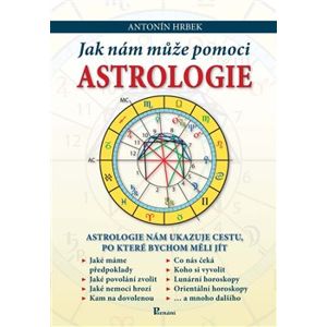Jak nám může pomoci astrologie. Astrologie nám ukazuje cestu, po které bychom měli jít - Antonín Hrbek