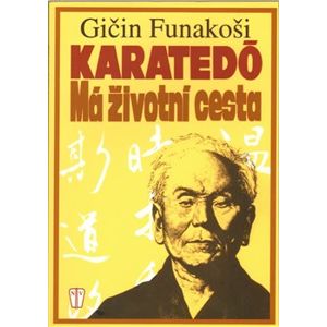 Karatedó - Má životní cesta - Gičin Funakoši