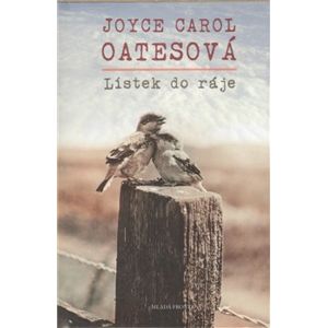 Lístek do ráje - Joyce Carol Oatesová, Petra Potůčková