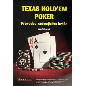 Texas Hold´em Poker. Průvodce začínajícího hráče - Jan Pokorný