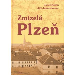 Zmizelá Plzeň - Josef Kejha, Jiří Janouškovec