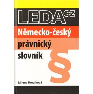 Německo-český právnický slovník - Milena Horálková