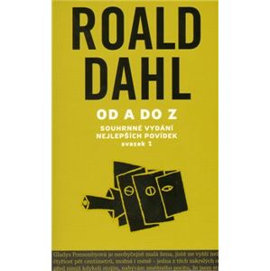 Od A do Z I.. Souhrné vydání nejlepších povídek I - Roald Dahl