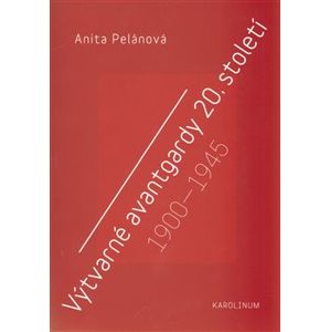 Výtvarné avantgardy 20.století - Anita Pelánová