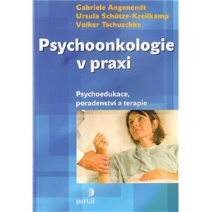 Psychoonkologie v praxi - Gabriele Angenendt, Ursula Schütze-Kreilkamp