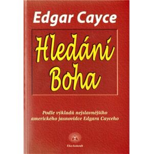 Hledání boha - Edgar Cayce