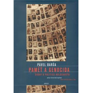 Paměť a genocida. Úvahy o politice holocaustu - Pavel Barša