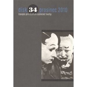 Disk 34 /2010. Časopis pro studium scénické tvorby
