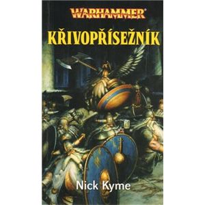 Warhammer - Křivopřísežník - Nick Kyme