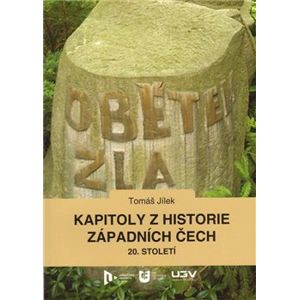 Kapitoly z historie západních Čech 20. století - Tomáš Jílek