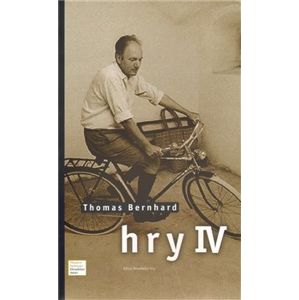 Hry IV. - Thomas Bernhard