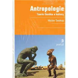 Antropologie. Teorie člověka a kultury - Václav Soukup