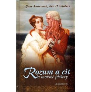 Rozum a cit a mořské příšery - Jane Austenová, Ben H. Winters