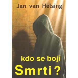 Kdo se bojí smrti? - Jan van Helsing